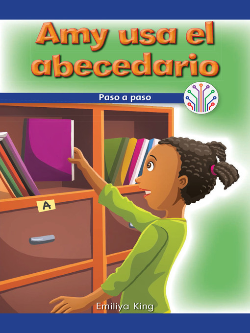 Title details for Amy usa el abecedario: Paso a paso (Amy Uses the Alphabet: Step by Step) by Emiliya King - Available